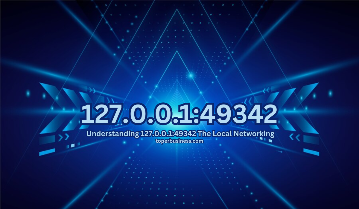 Understanding 127.0.0.1:49342 The Local Networking